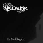 VALDAUDR - Du skal frykte CD